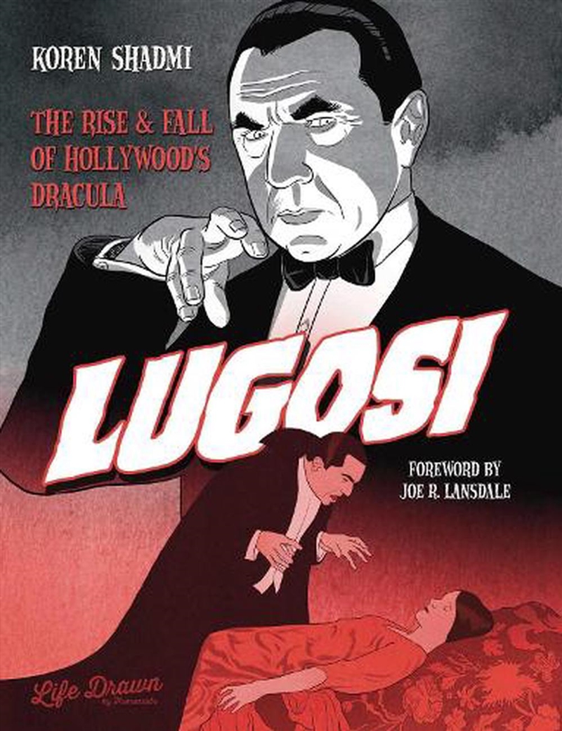 Lugosi The Rise & Fall/Hollywoods Dracul/Product Detail/Graphic Novels