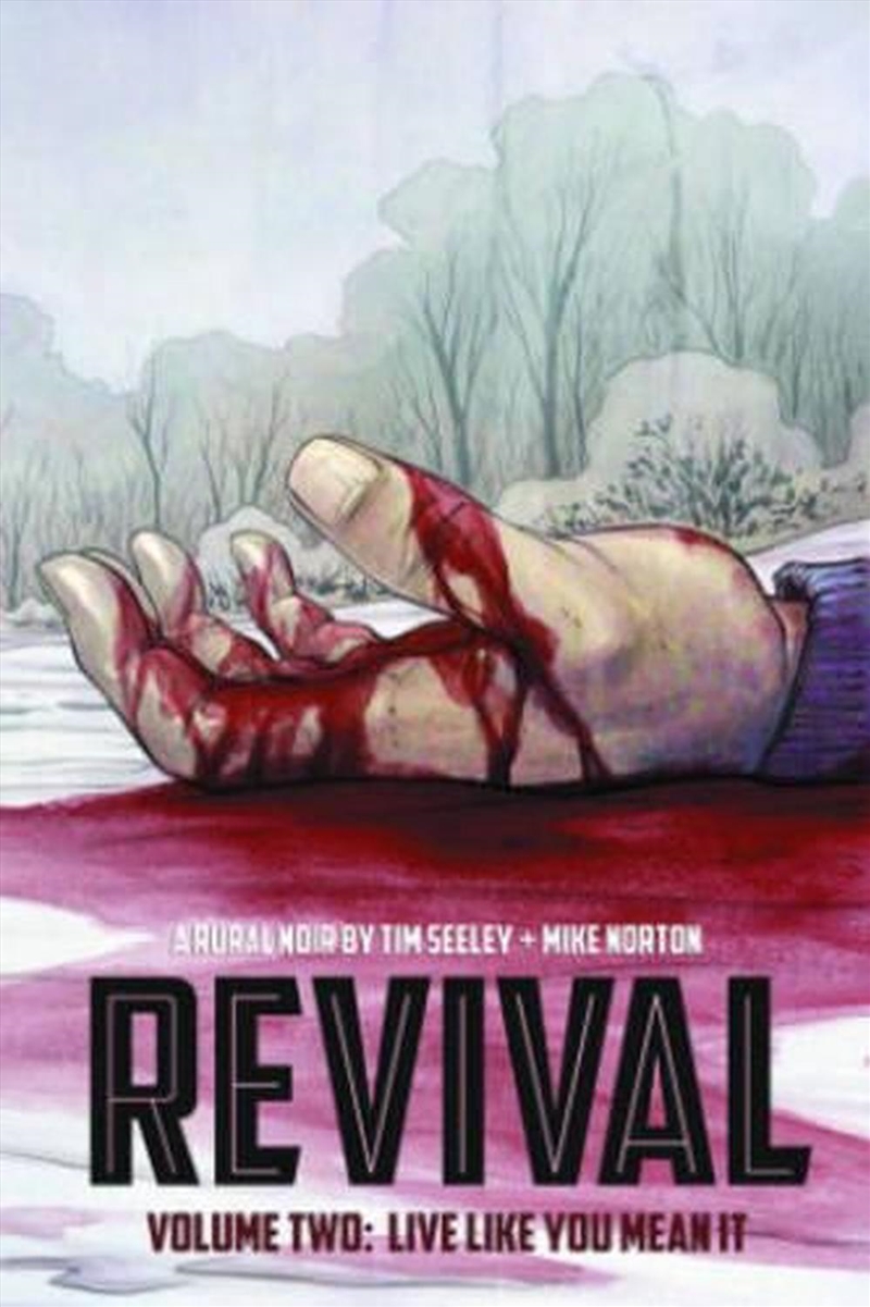 Revival Volume 2 Live Like You Mean It T/Product Detail/Graphic Novels