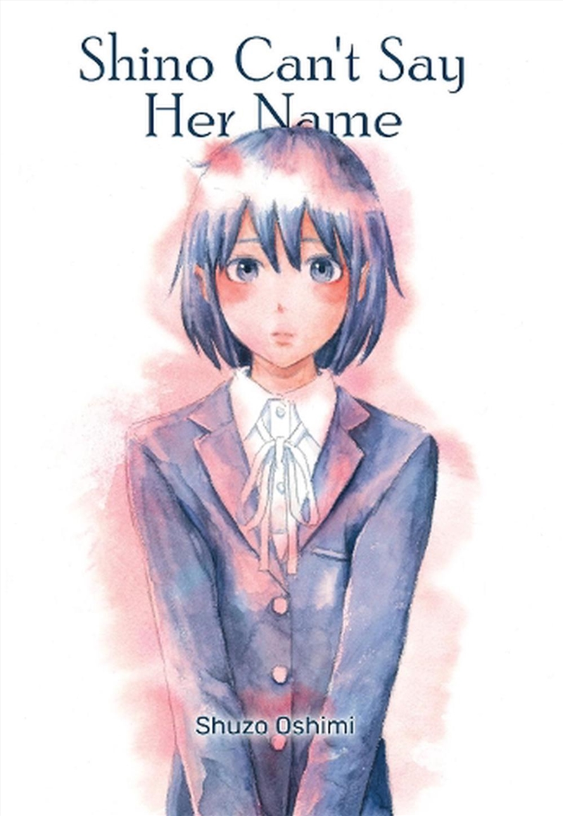 Shino Cant Say Her Name/Product Detail/Graphic Novels