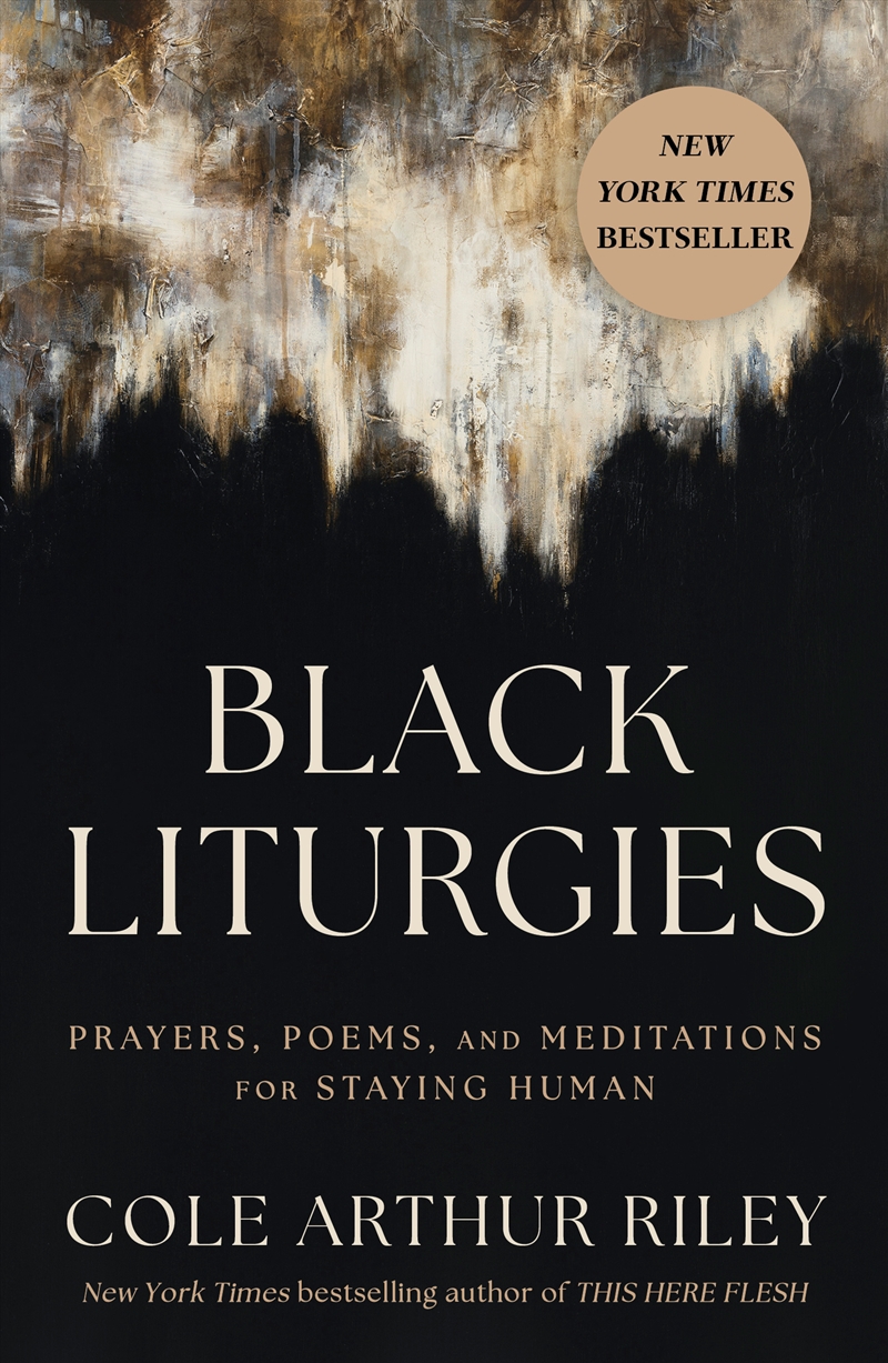 Black Liturgies - Prayers, poems and meditations for staying human/Product Detail/Religion & Beliefs