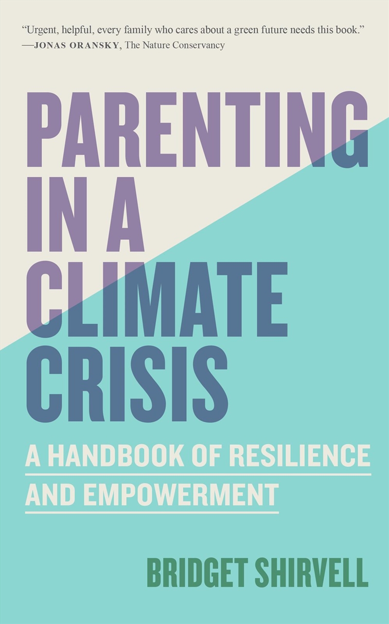 Parenting in a Climate Crisis - A Handbook for Turning Fear into Action/Product Detail/Family & Health