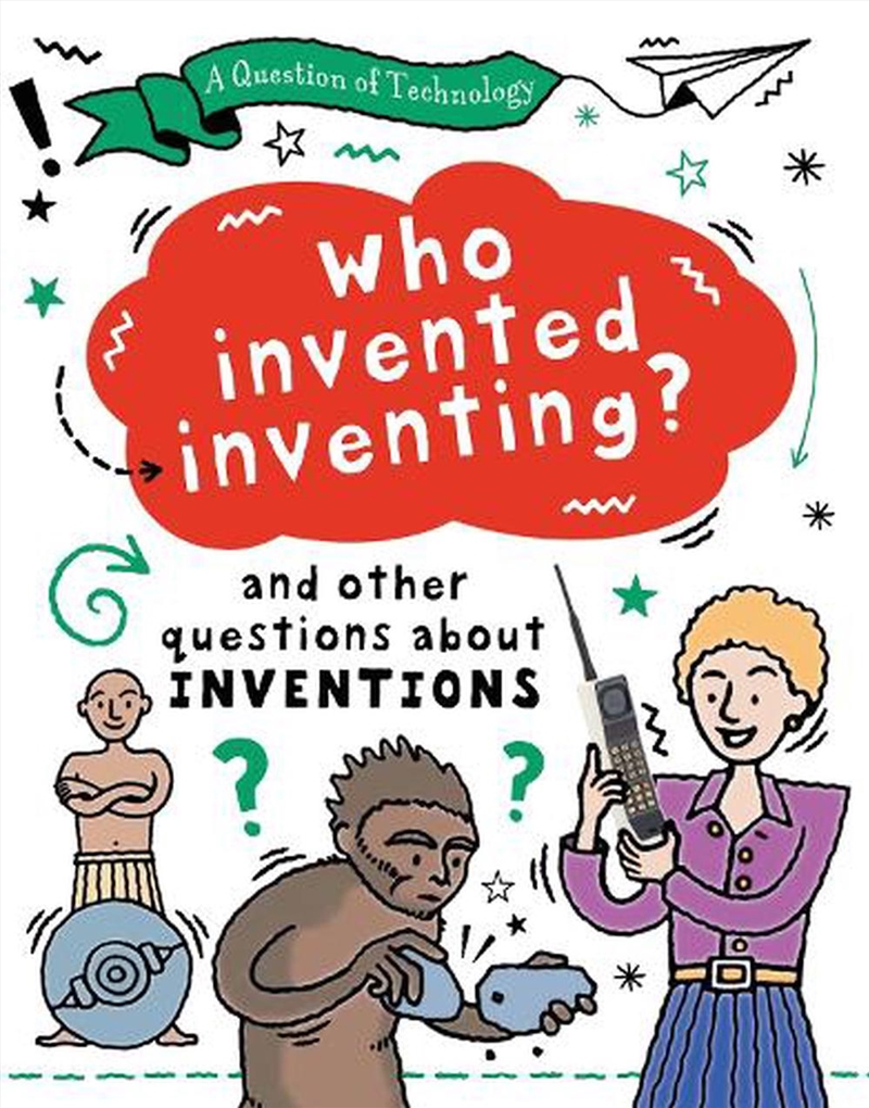 A Question of Technology: Who Invented Inventing?/Product Detail/Childrens