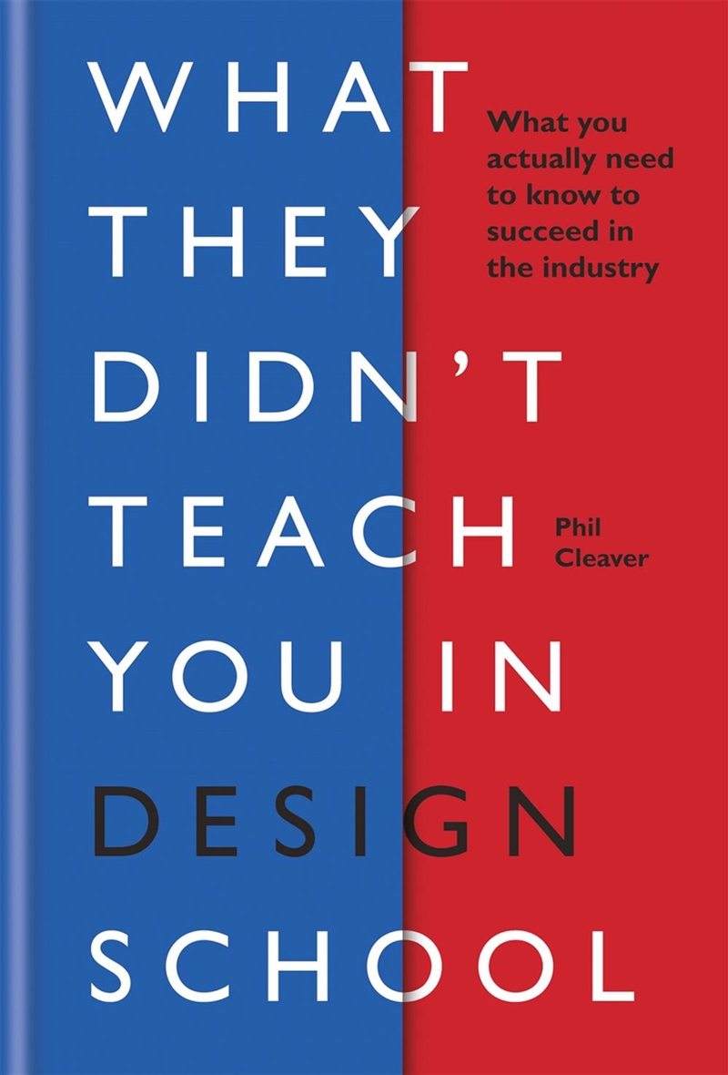 What They Didn't Teach You in Design School/Product Detail/Business Leadership & Management