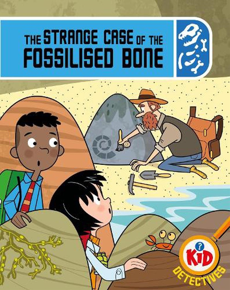 Kid Detectives: The Strange Case of the Fossilised Bone/Product Detail/Childrens