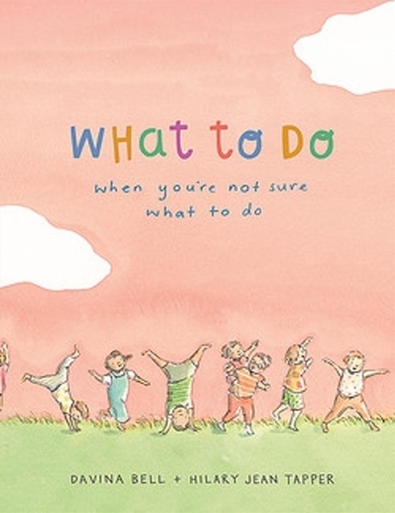 What to Do When You're Not Sure What to Do/Product Detail/Early Childhood Fiction Books