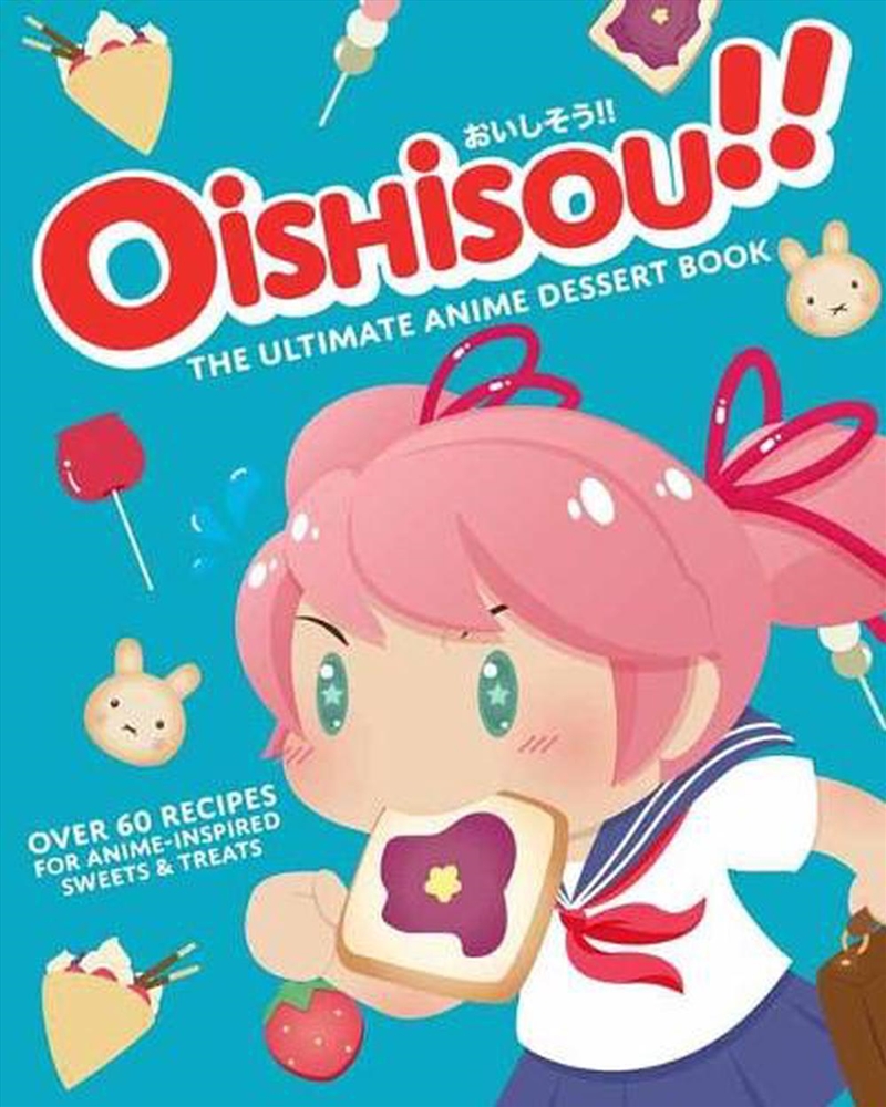 Oishisou!! The Ultimate Anime Dessert Cookbook/Product Detail/Recipes, Food & Drink