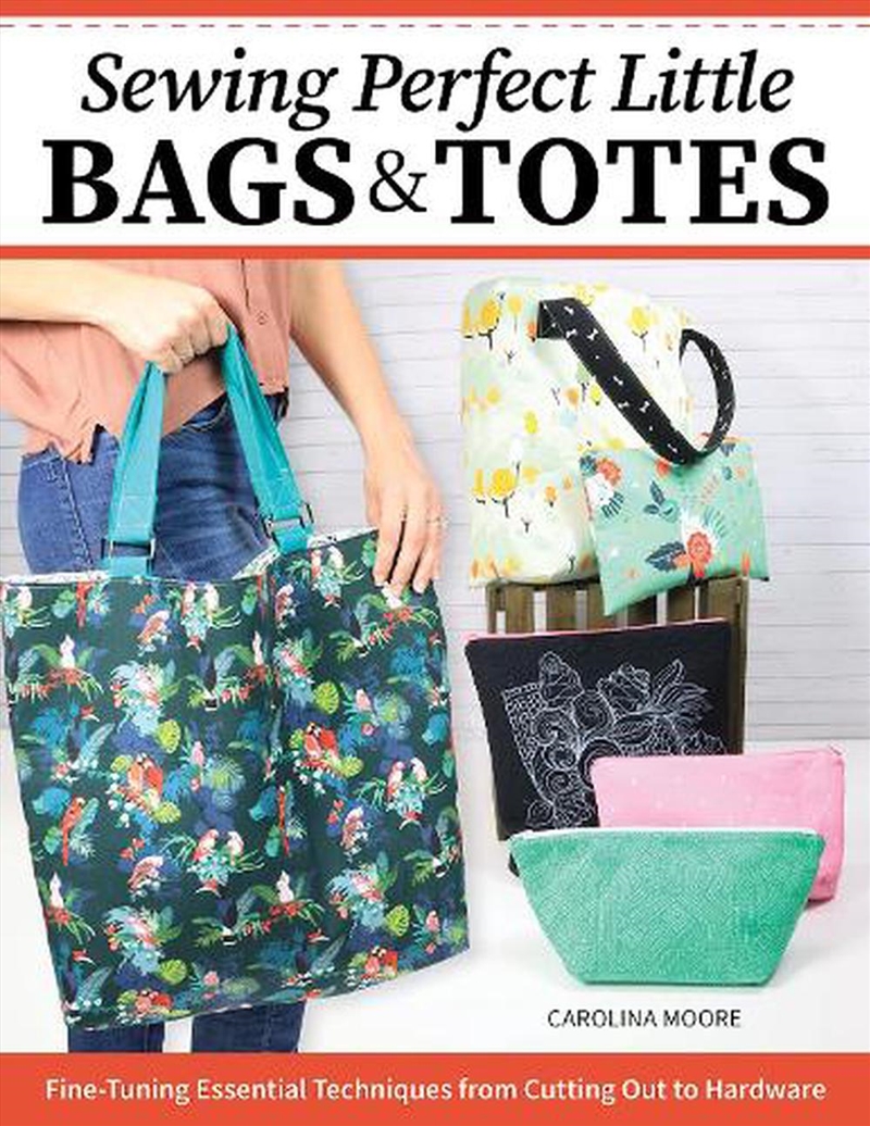 Sewing Perfect Little Bags and Totes/Product Detail/Crafts & Handiwork