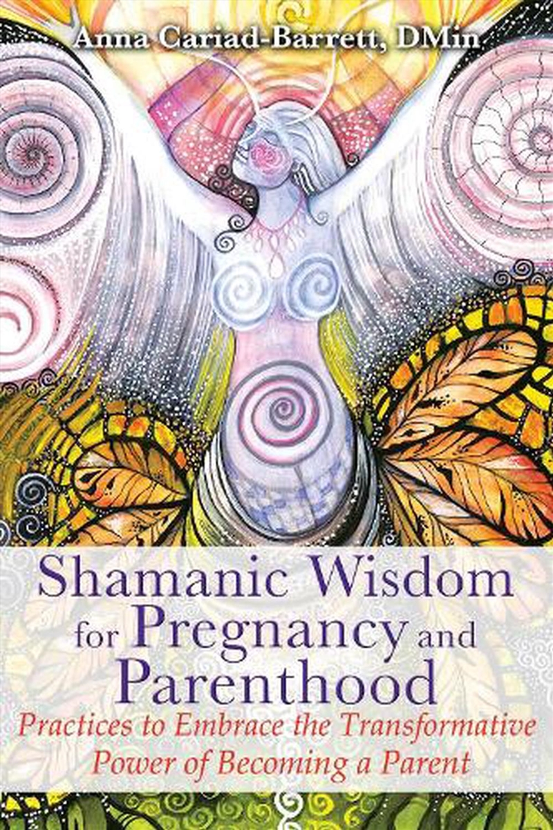 Shamanic Wisdom for Pregnancy and Parenthood/Product Detail/Religion & Beliefs