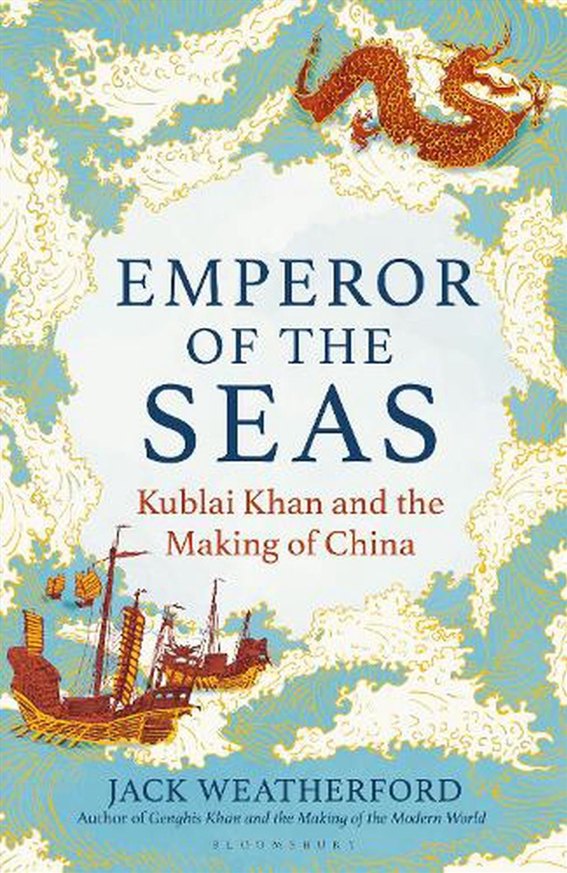 Emperor Of The Seas: Kublai Khan And The Making Of China/Product Detail/History
