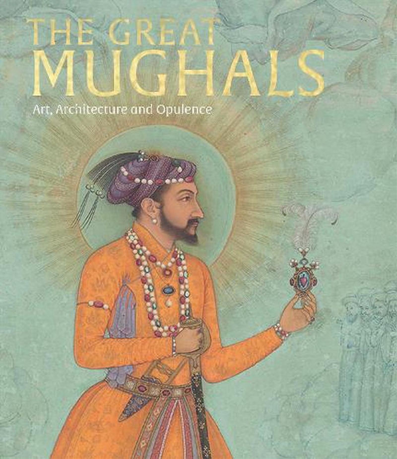The Great Mughals: Art, Architecture And/Product Detail/Arts & Entertainment Biographies