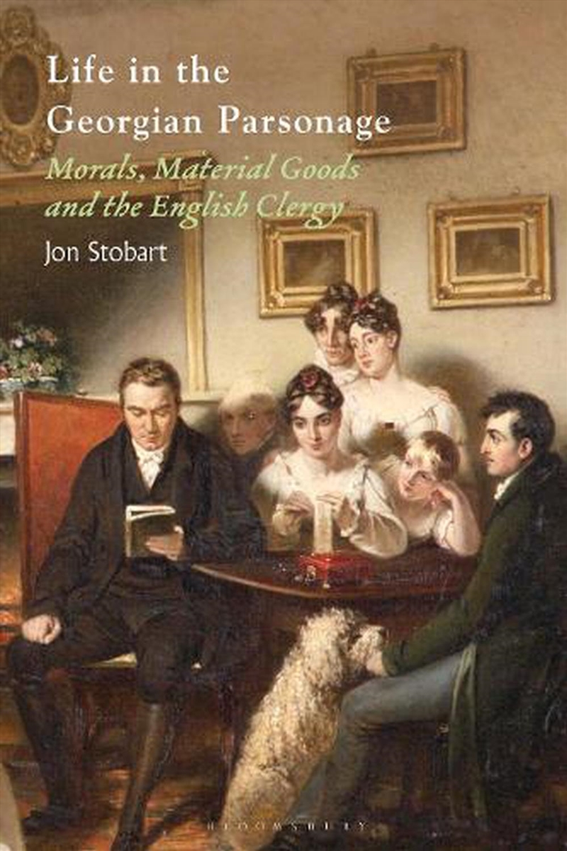Life in the Georgian Parsonage: Morals, Material Goods and the English Clergy/Product Detail/Reading