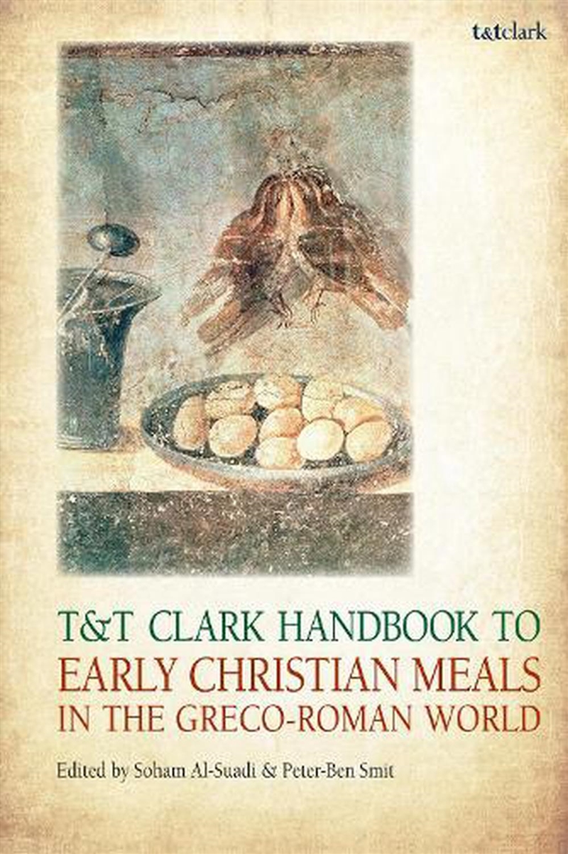 T&T Clark Handbook To Early Christian Meals In The Greco-Roman World/Product Detail/Religion & Beliefs