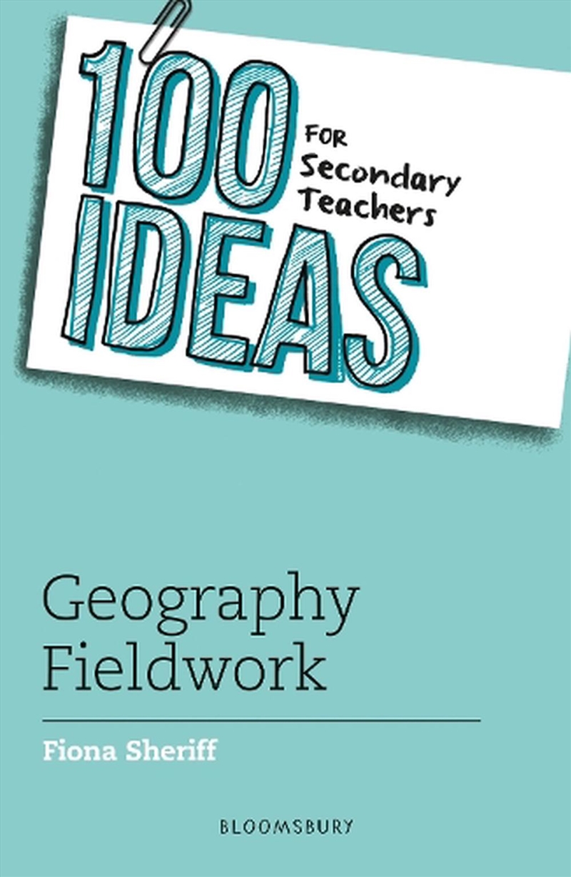 100 Ideas for Secondary Teachers: Geography Fieldwork/Product Detail/Education & Textbooks