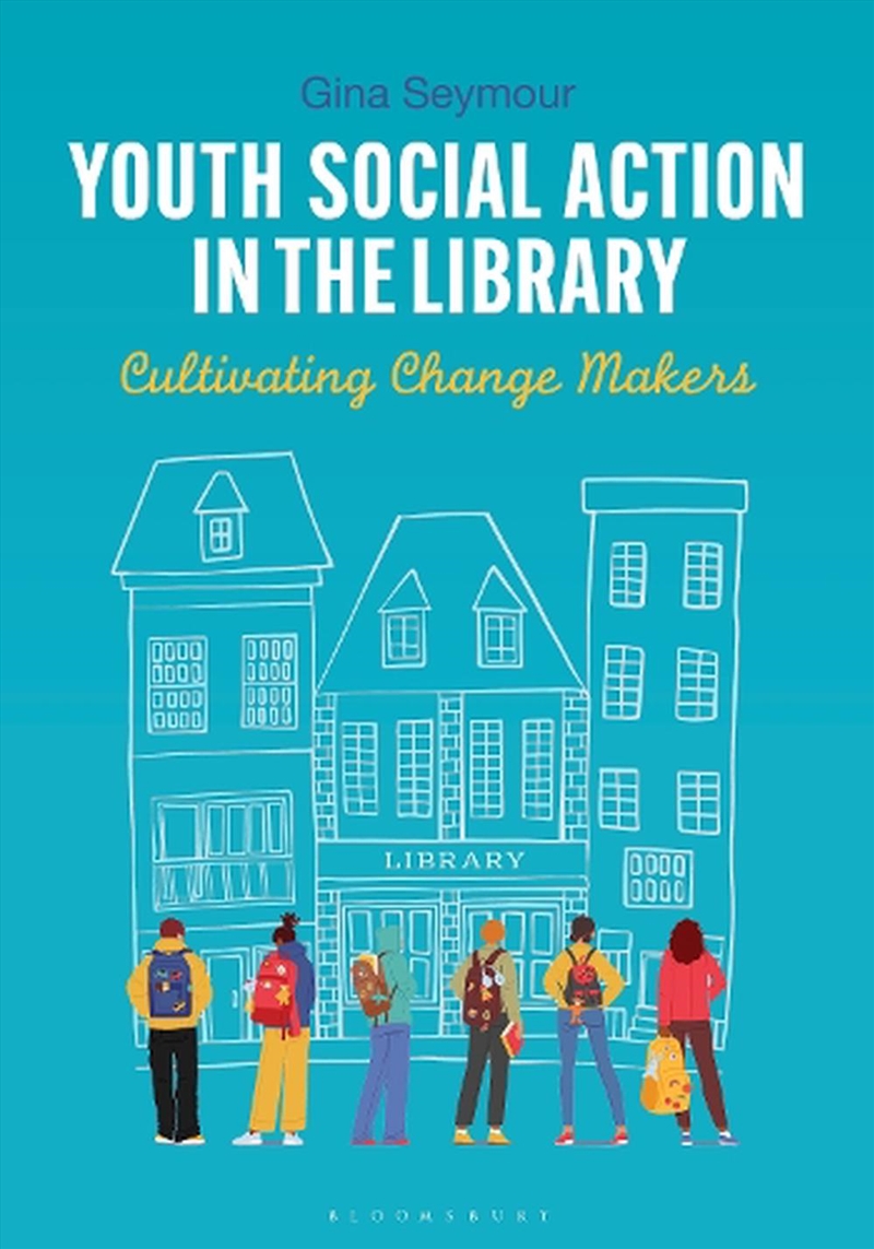 Youth Social Action In The Library: Cultivating Change Makers/Product Detail/Education & Textbooks