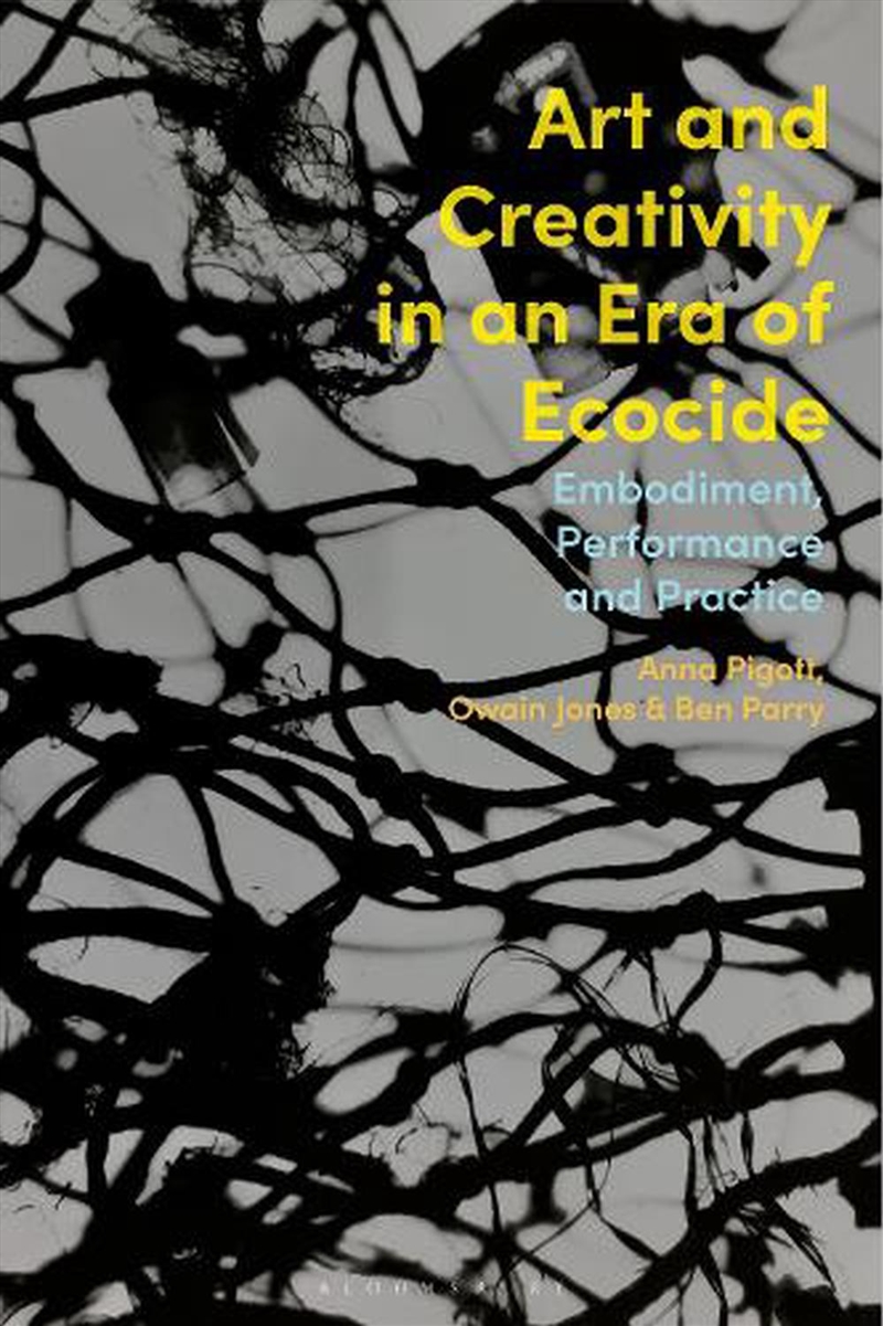 Art and Creativity in an Era of Ecocide: Embodiment, Performance and Practice/Product Detail/Art