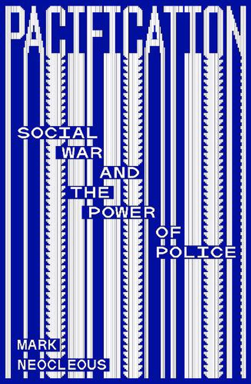 Pacification: Social War and the Power of Police/Product Detail/Politics & Government