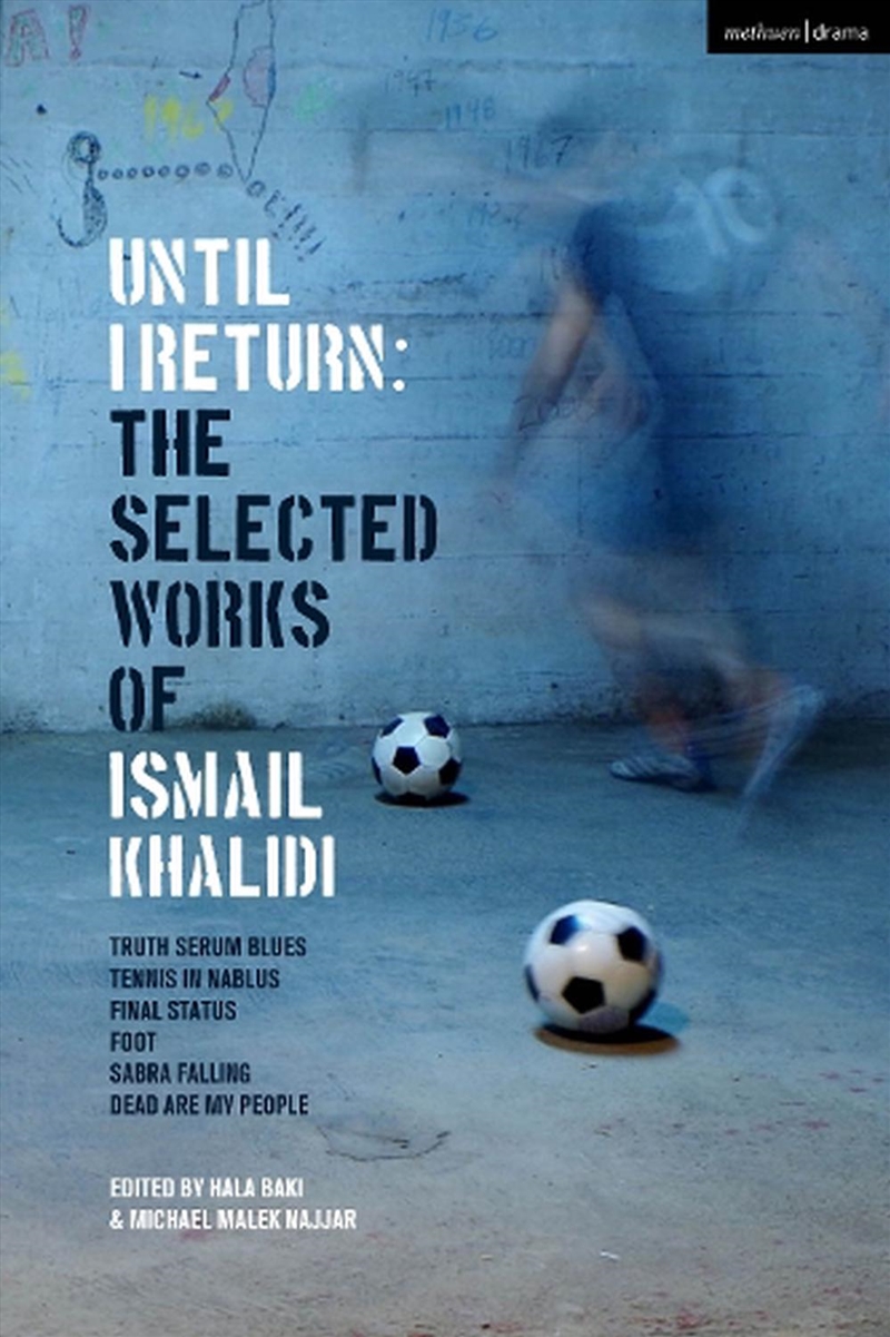Until I Return: The Selected Plays Of Ismail Khalidi/Product Detail/Literature & Poetry