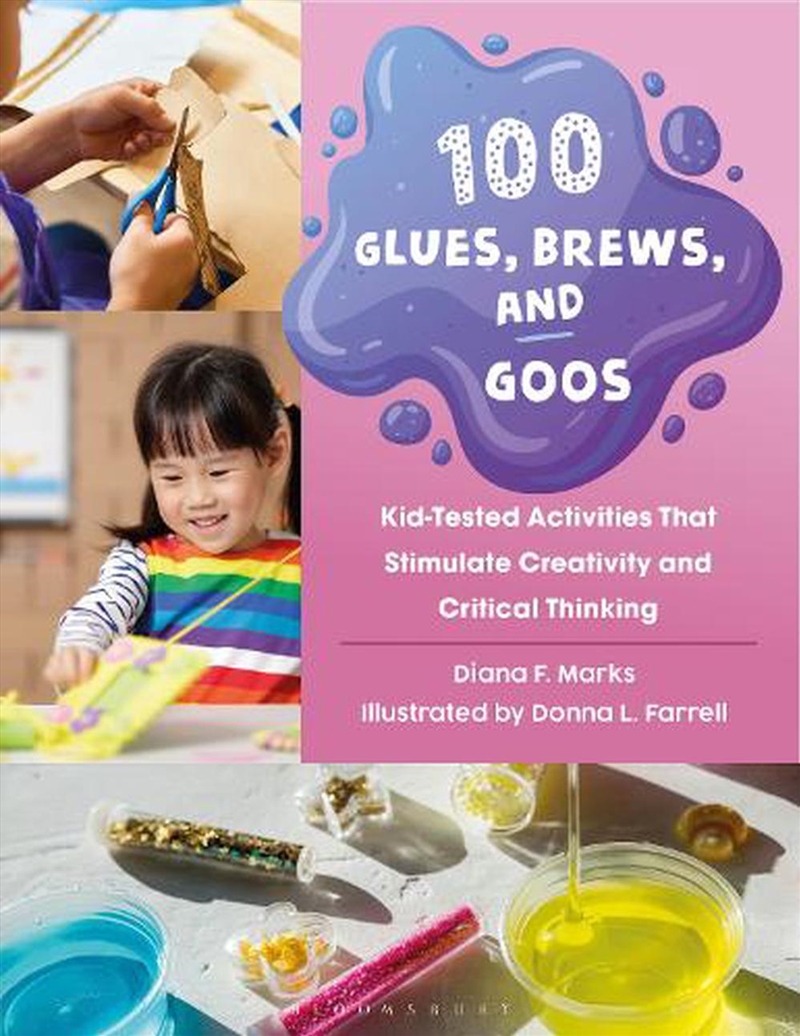 100 Glues, Brews, and Goos: Kid-Tested Activities That Stimulate Creativity and Critical Thinking/Product Detail/Reference & Encylopaedias