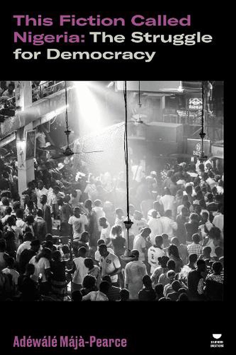 This Fiction Called Nigeria: The Struggle for Democracy/Product Detail/Politics & Government