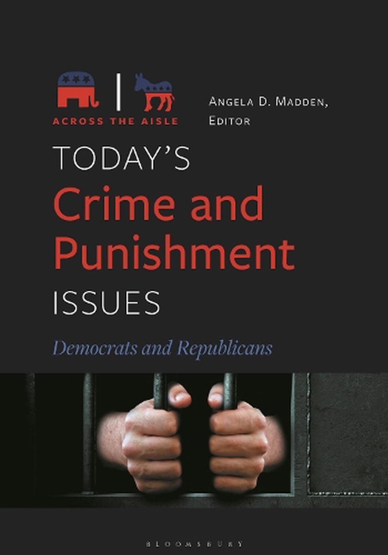 Today's Crime and Punishment Issues: Democrats and Republicans/Product Detail/History