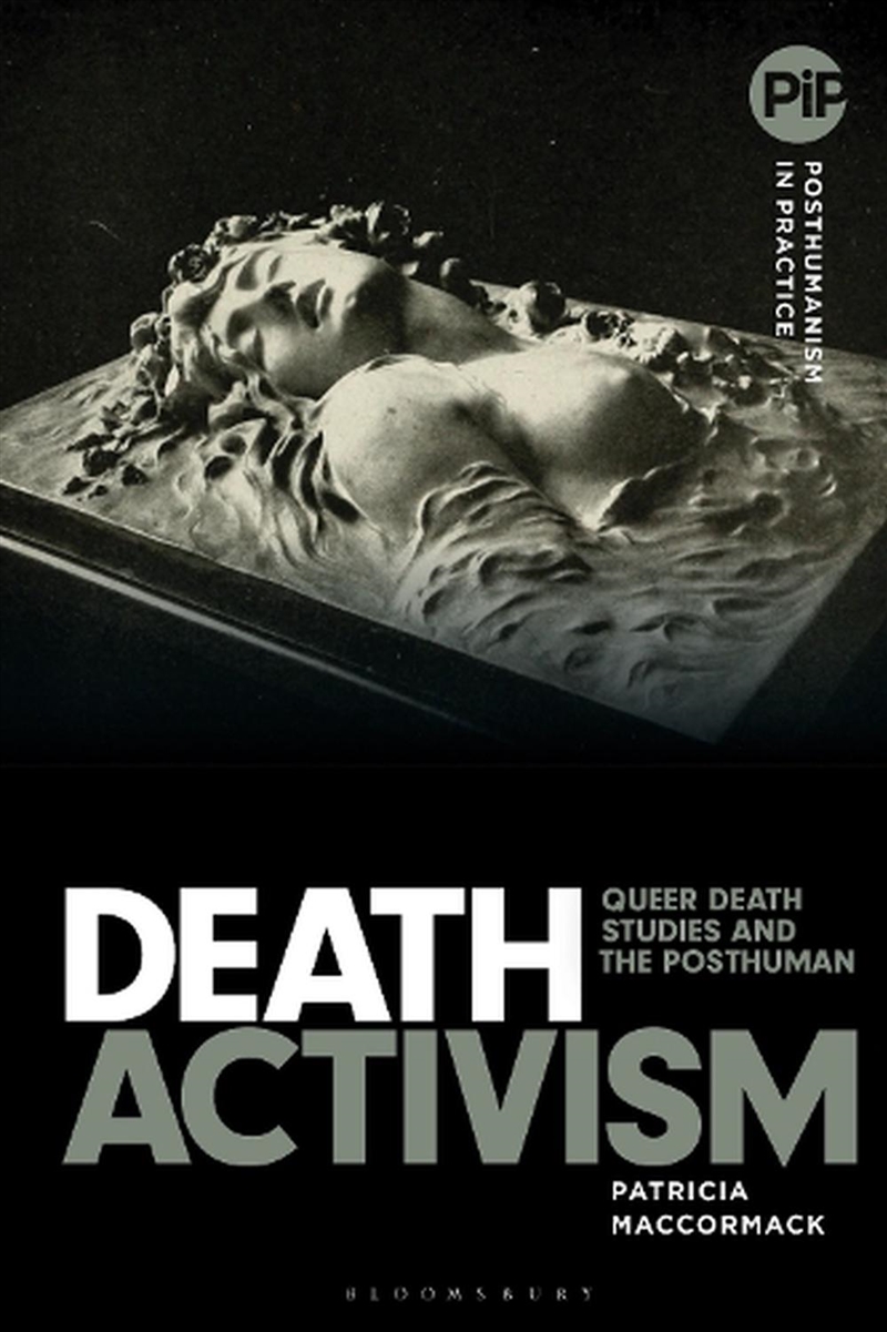 Death Activism: Queer Death Studies and the Posthuman/Product Detail/Reading