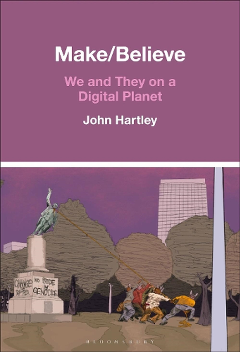 Make / Believe: We and They on a Digital Planet/Product Detail/Society & Culture