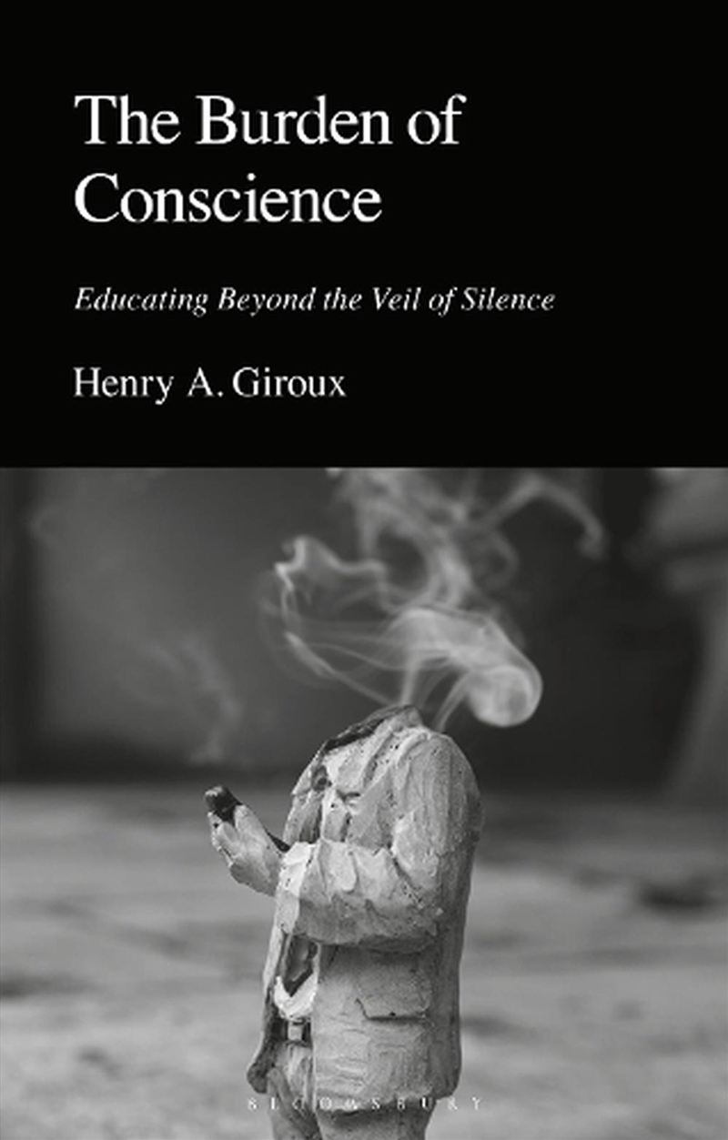 The Burden Of Conscience: Educating Beyond The Veil Of Silence/Product Detail/Education & Textbooks