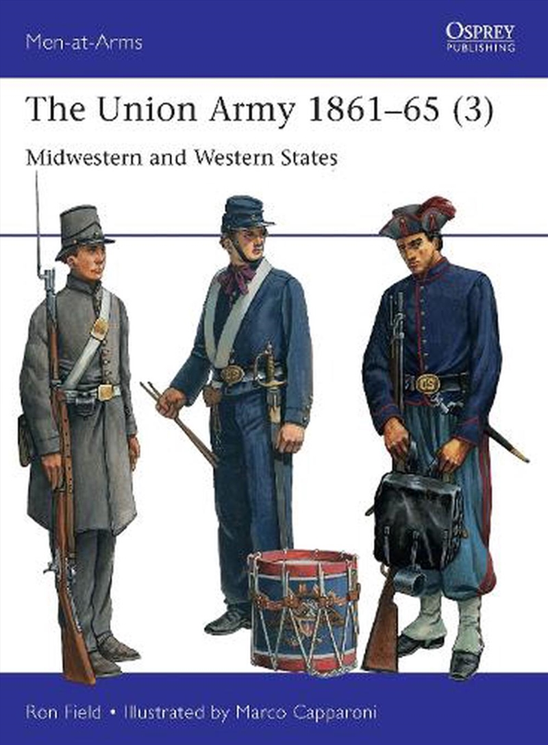 The Union Army 1861-65 (3): Midwestern and Western States/Product Detail/History