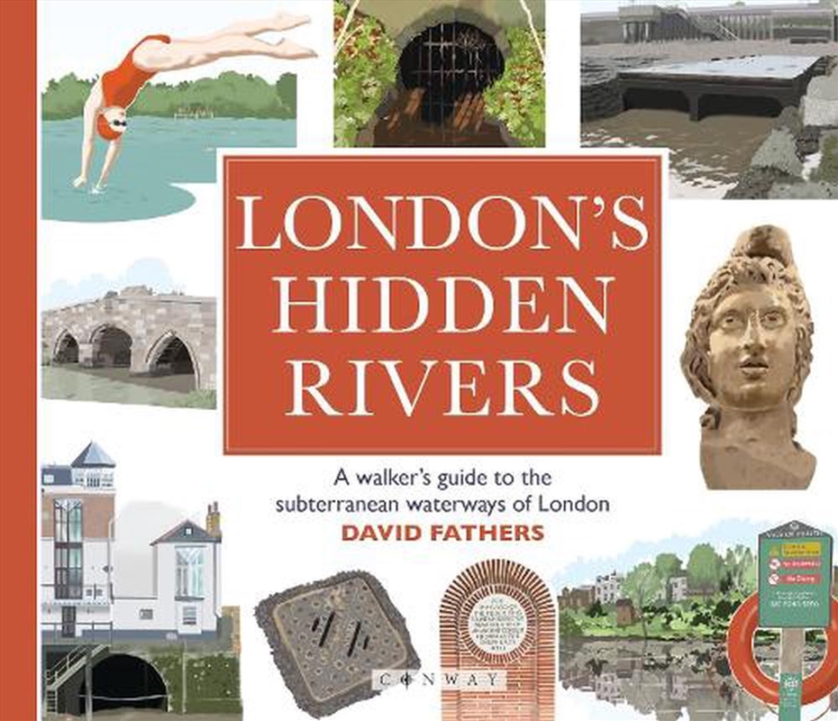 London's Hidden Rivers: A walker's guide to the subterranean waterways of London/Product Detail/Sport & Recreation