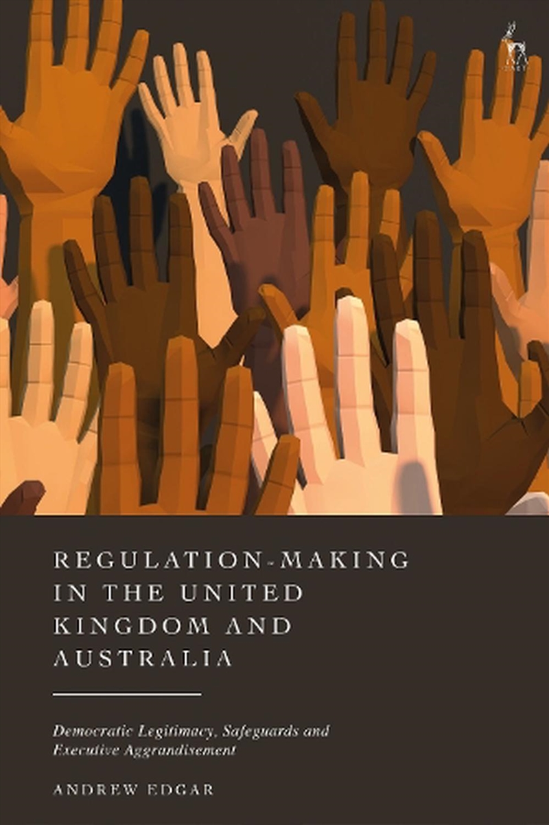 Regulation-Making in the United Kingdom and Australia: Democratic Legitimacy, Safeguards and Executi/Product Detail/Law