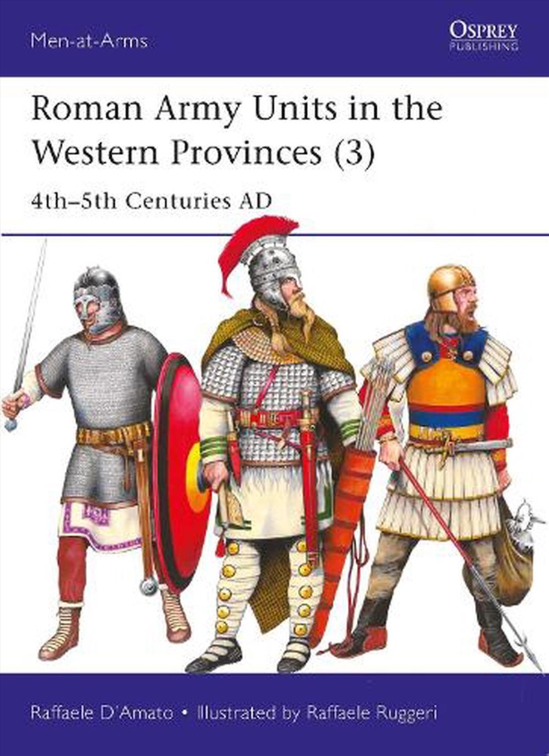 Roman Army Units In The Western Provinces (3): 4Th-5th Centuries Ad/Product Detail/History