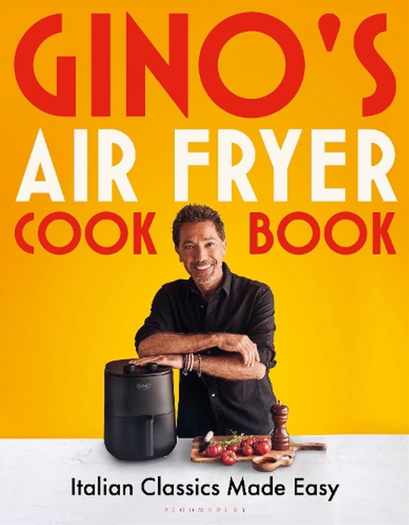Gino's Air Fryer Cookbook: Italian Classics Made Easy, The Sunday Timesbestseller/Product Detail/Recipes, Food & Drink