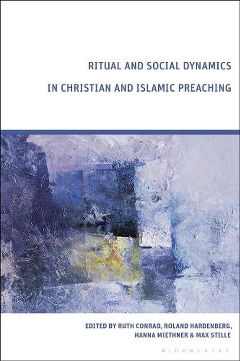Ritual And Social Dynamics In Christian And Islamic Preaching/Product Detail/Religion & Beliefs