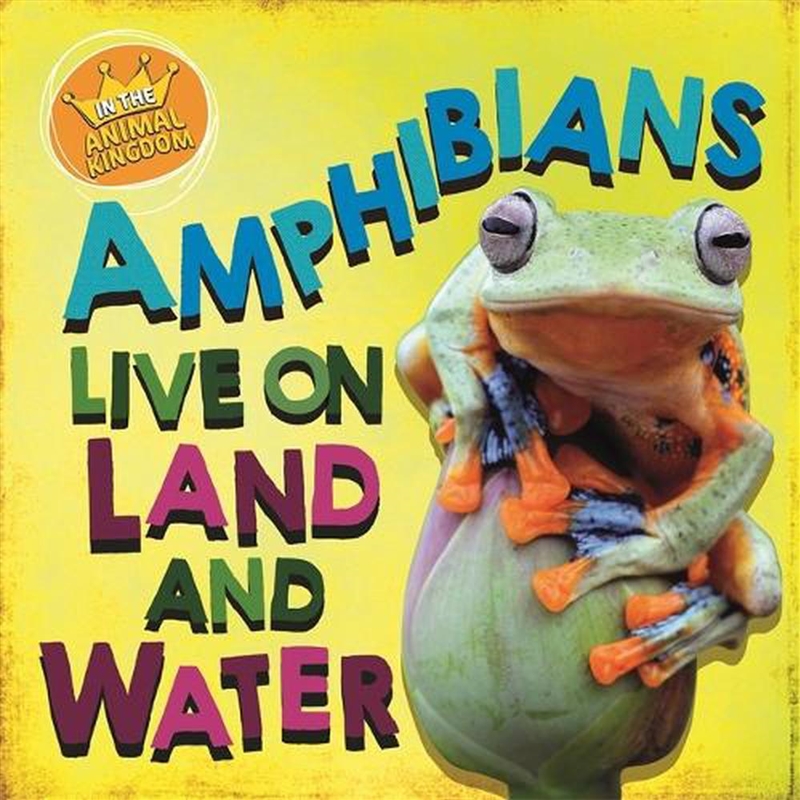 In The Animal Kingdom: Amphibi/Product Detail/Childrens