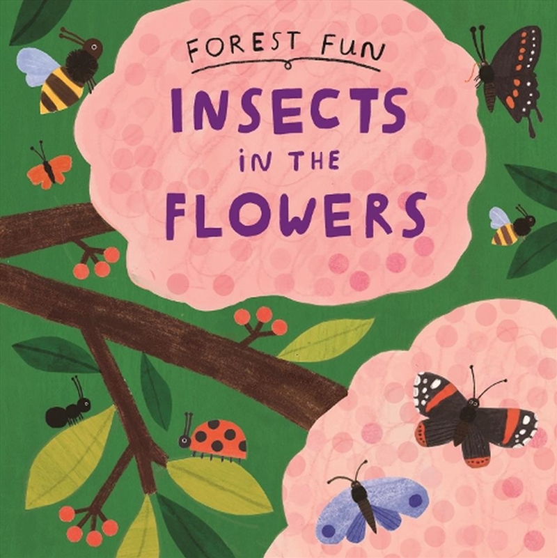 Forest Fun: Insects In The Flo/Product Detail/Childrens