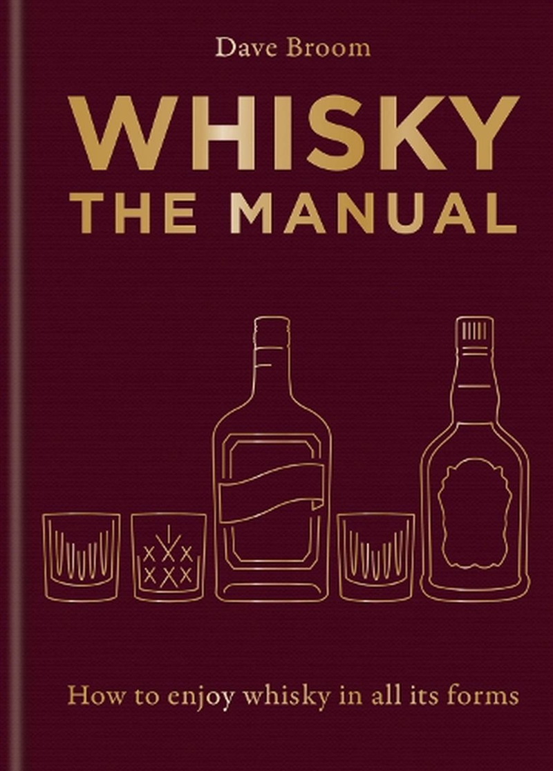 Whisky: The Manual/Product Detail/Recipes, Food & Drink