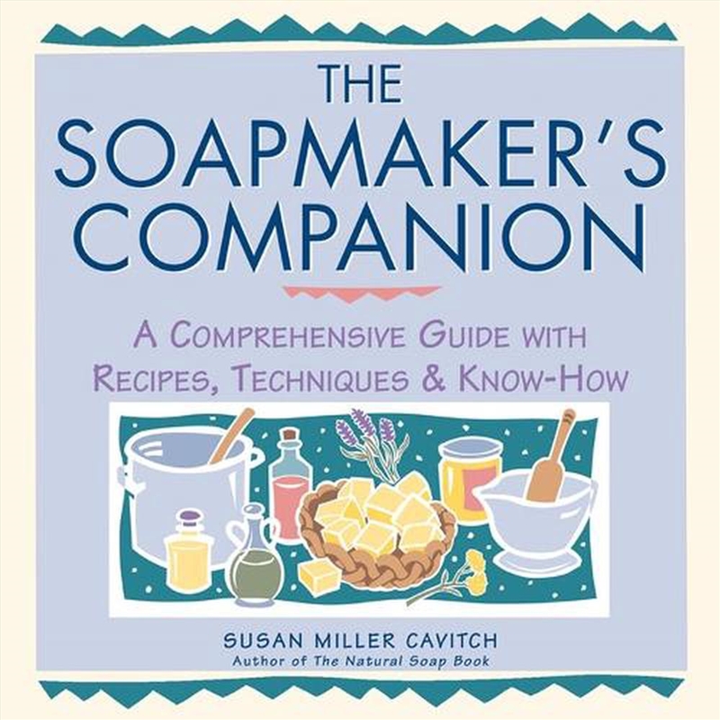 The Soapmaker's Companion/Product Detail/Crafts & Handiwork