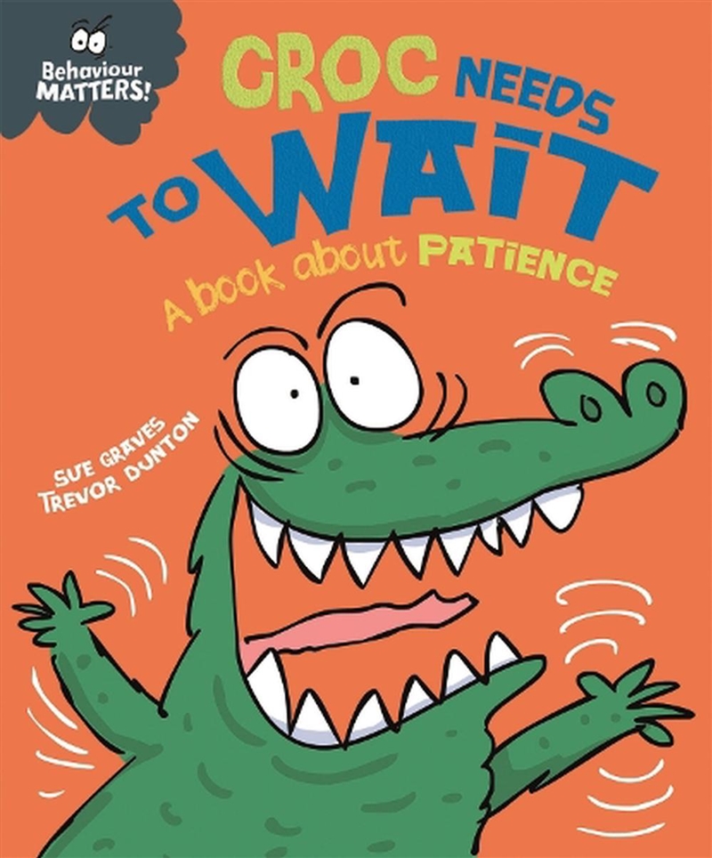 Behaviour Matters: Croc Needs to Wait - A book about patience/Product Detail/Early Childhood Fiction Books