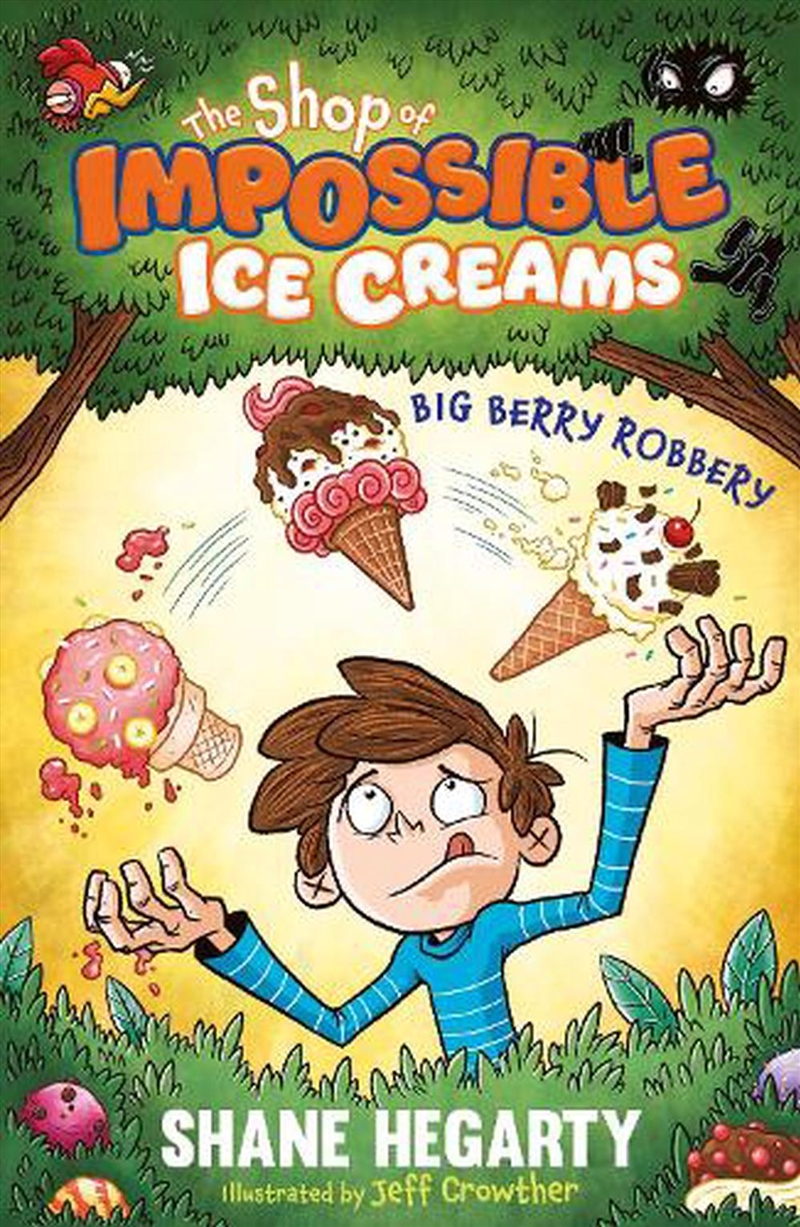 The Shop of Impossible Ice Creams: Big Berry Robbery/Product Detail/Childrens Fiction Books