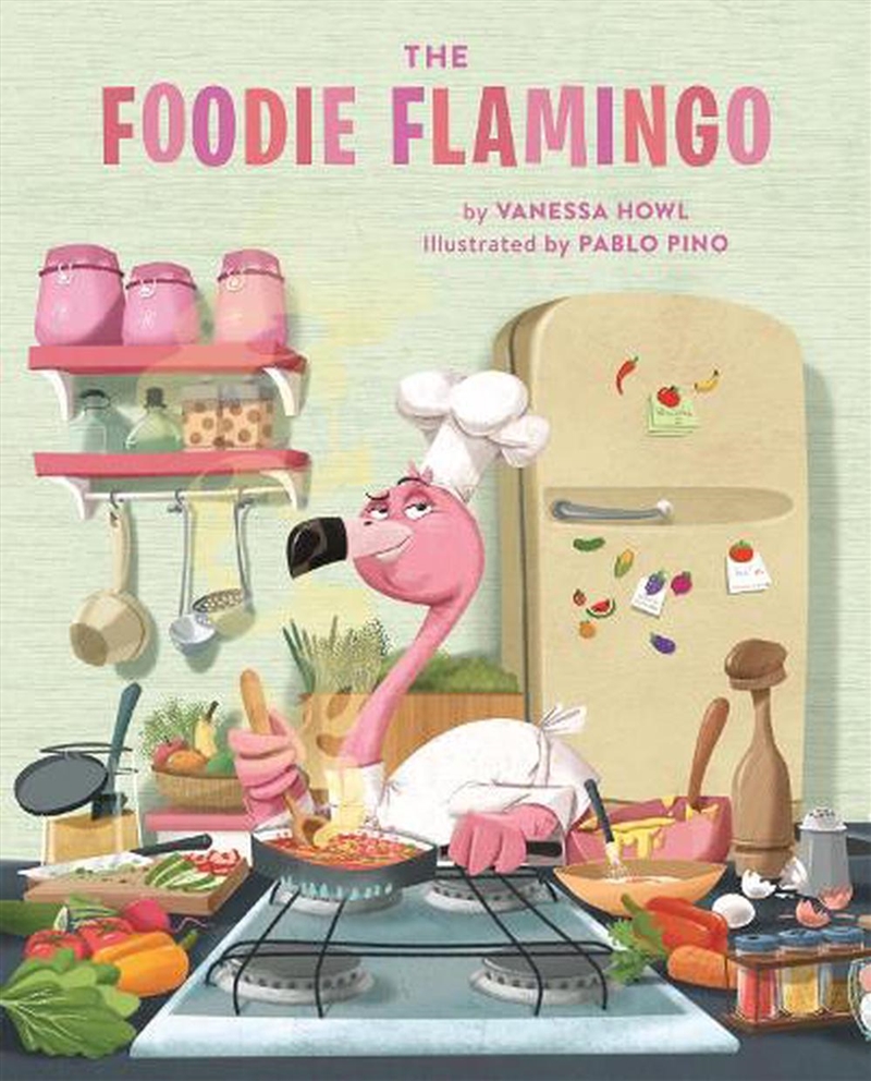 The Foodie Flamingo/Product Detail/Childrens Fiction Books
