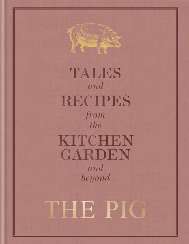 The Pig: Tales and Recipes from the Kitchen Garden and Beyond/Product Detail/Recipes, Food & Drink