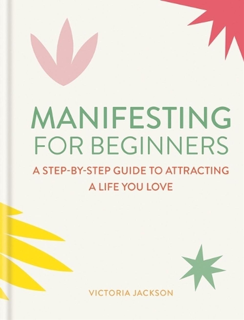 Manifesting for Beginners: Nine Steps to Attracting a Life You Love/Product Detail/Religion & Beliefs
