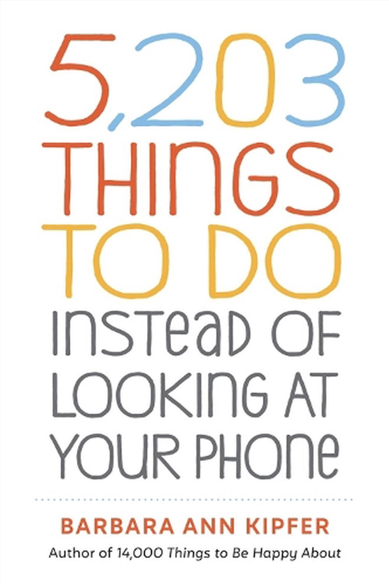 5,203 Things to Do Instead of Looking at Your Phone/Product Detail/Self Help & Personal Development
