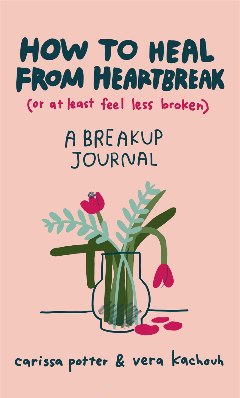 How to Heal from Heartbreak (or at Least Feel Less Broken)/Product Detail/Family & Health