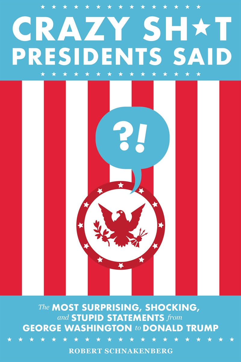 Crazy Sh*t Presidents Said/Product Detail/Comedy