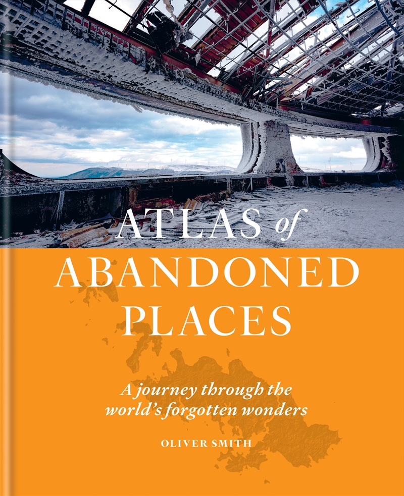 The Atlas of Abandoned Places/Product Detail/Geography