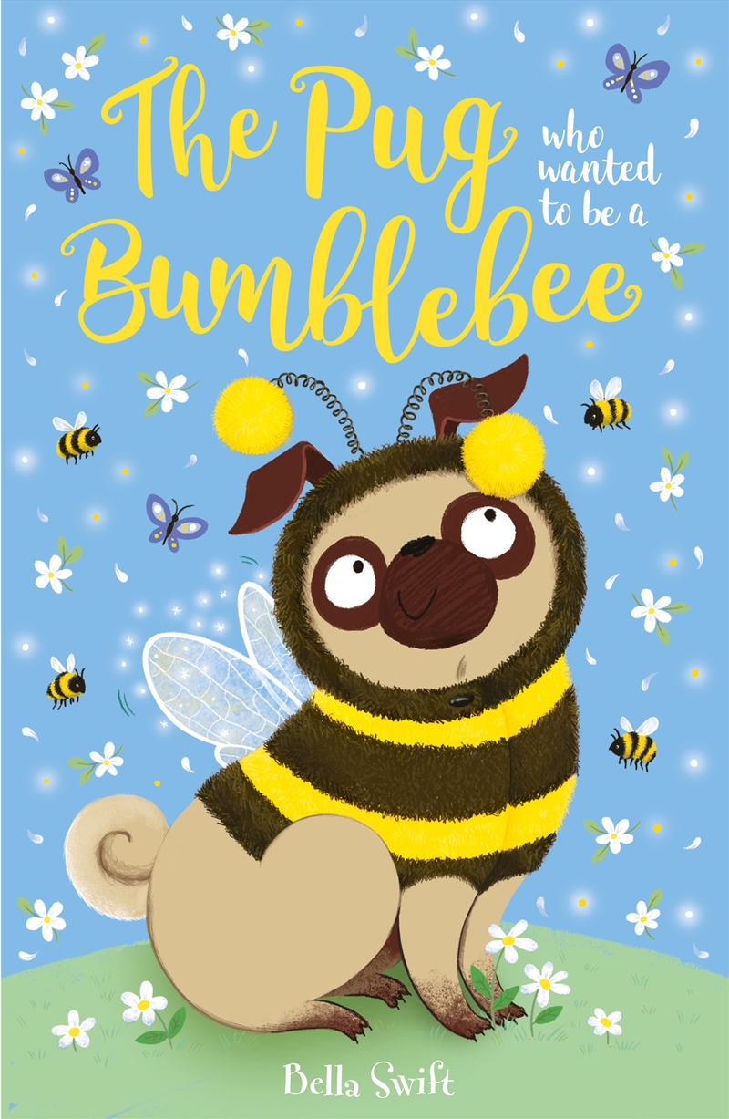 The Pug who wanted to be a Bumblebee/Product Detail/Childrens Fiction Books