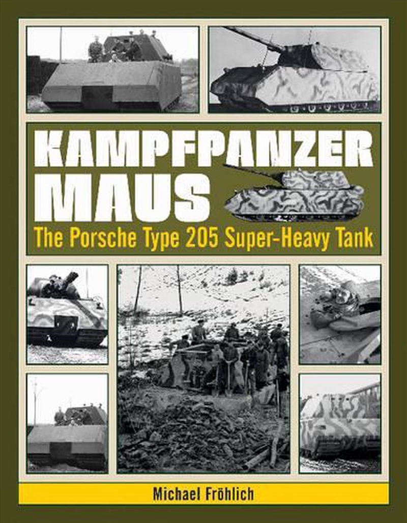 Kampfpanzer Maus: The Porsche Type 205 Super-Heavy Tank/Product Detail/History