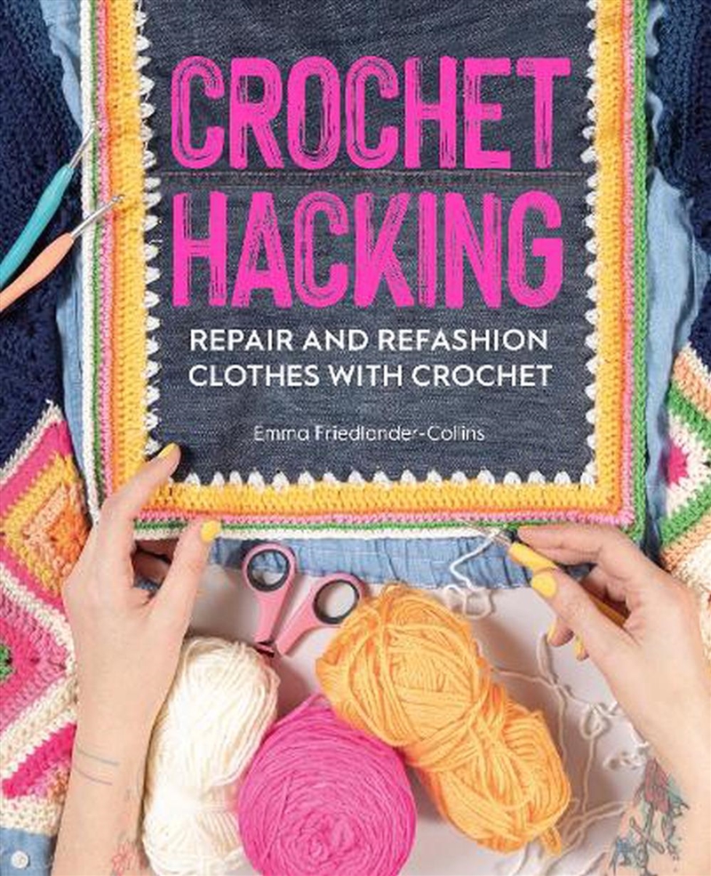 Crochet Hacking: Repair and Refashion Your Clothes with Crochet/Product Detail/Crafts & Handiwork