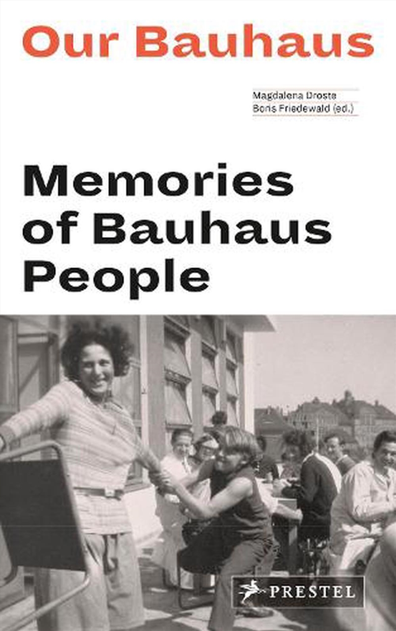 Our Bauhaus : Memories Of Bauhaus People/Product Detail/Architecture